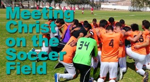 ANM_Meeting-Christ-on-the-Soccer-Field 06-16-14
