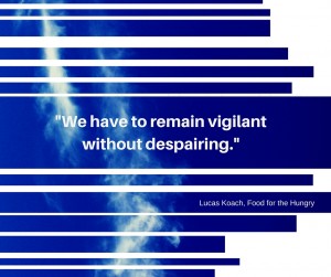 remain vigilant without despairing.-