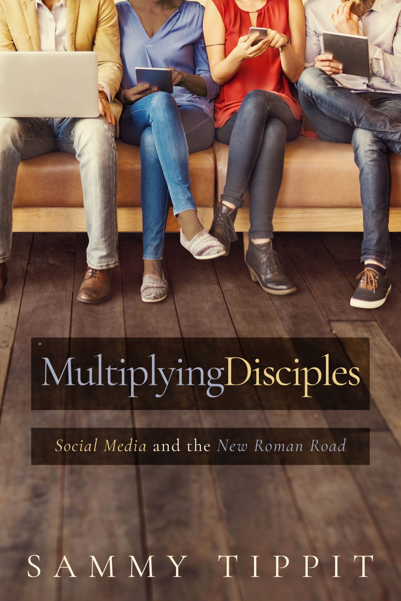 sammy tippit, multiplying disciples